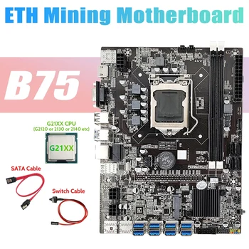 НОВИНКА-Материнская плата B75 USB для майнинга ETH 8XUSB3.0 + процессор G21XX + Кабель SATA + Кабель переключения LGA1155 DDR3 Материнская плата B75 USB BTC Miner