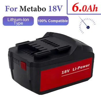 Новейший Модернизированный Аккумулятор 18V 6.0Ah для Электроинструмента Metabo Дрели Приводы Гаечные Ключи Молотки Шлифовальные Станки для Metabo 18V Battery asc30 asc55