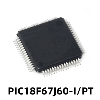 1ШТ Оригинальный PIC18F67J60-I/PT PIC18F67J60 Патч TQFP64 Микроконтроллер-Микросхема MCU